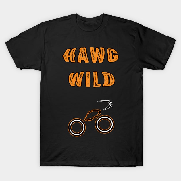 Hawg Wild T-Shirt by DesigningJudy